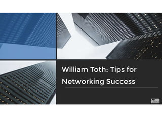 William Toth Tips for Networking Success