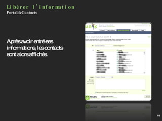Après avoir entré ses informations, les contacts sont alors affichés. Libérer l’information PortableContacts 