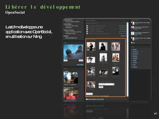 Last.fm développe une application avec OpenSocial, en utilisation sur Ning Libérer le développement OpenSocial 