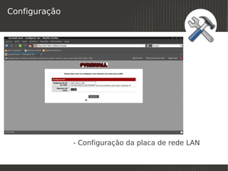 Configuração




               - Configuração da placa de rede LAN

                           
 