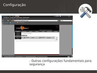Configuração




               - Outras configurações fundamentais para
               segurança
                            
 