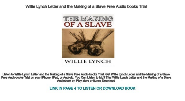 willie lynch letter and the making of a slave free audio books trial william lynch letter
