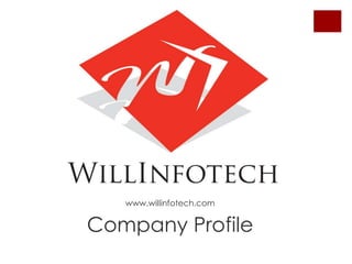 www.willinfotech.com

Company Profile

 