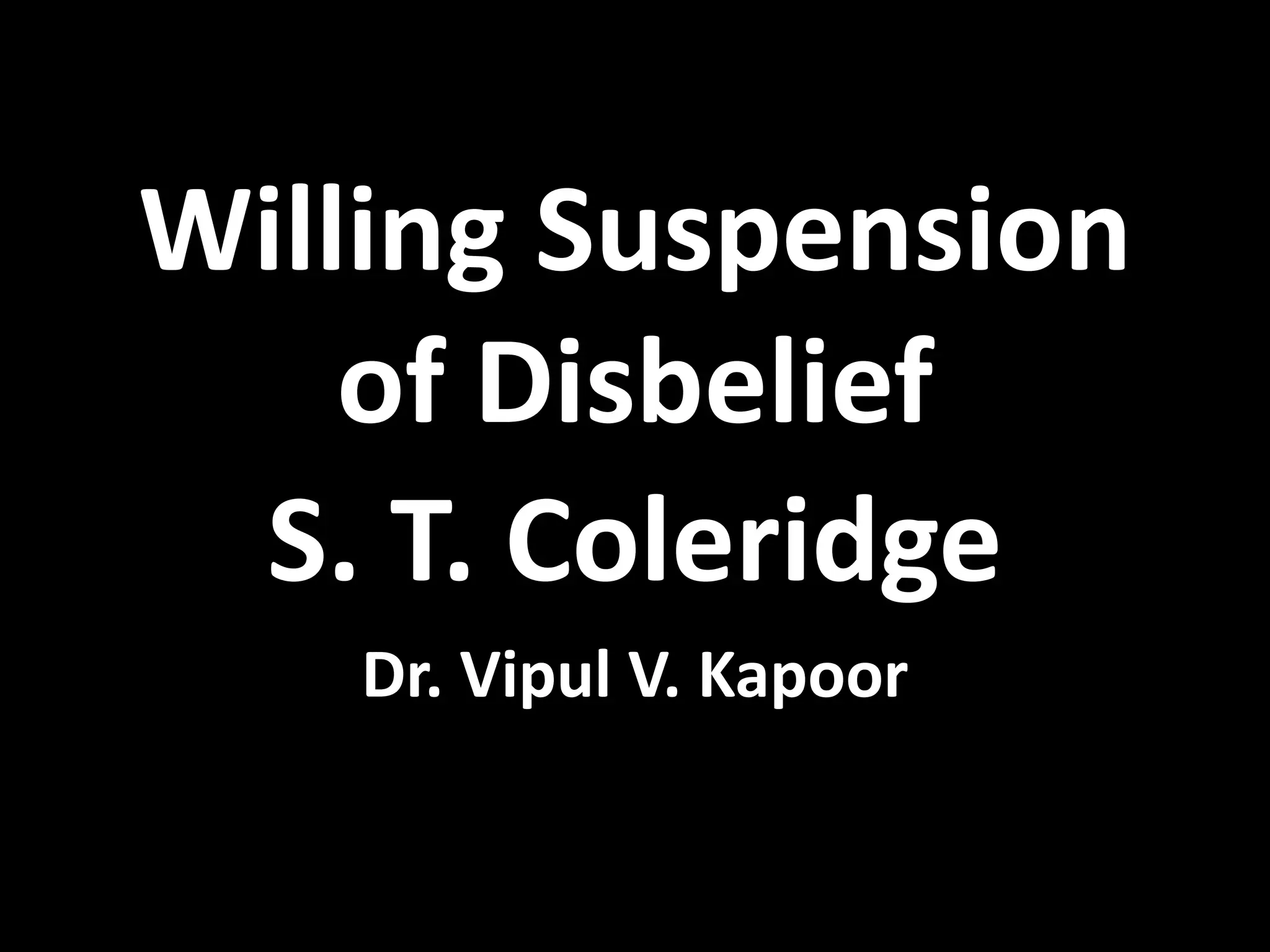Willing Suspension of Disbelief by Coleridge I Coleridge's Theory of Imagination I Biographia