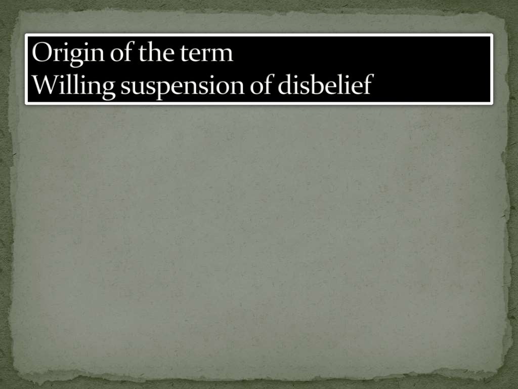 Willing suspension of disbelief by samuel taylor coleridge