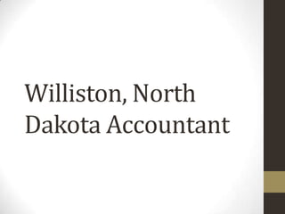 Williston, North
Dakota Accountant
 