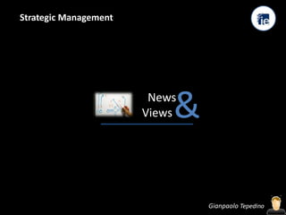 Strategic Management &   NewsViews Gianpaolo Tepedino 