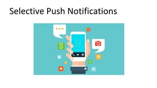 Selective Push Notifications
 
