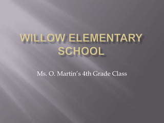 Ms. O. Martin’s 4th Grade Class
 