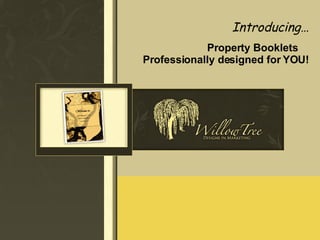 Introducing… Property Booklets    Professionally designed for YOU! 