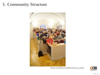 5. Community Structure
https://www.ﬂickr.com/photos/tomas_vondra/
50 / 55
 