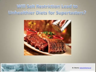 Will Salt Restriction Lead to Unhealthier Diets for Supertasters? 