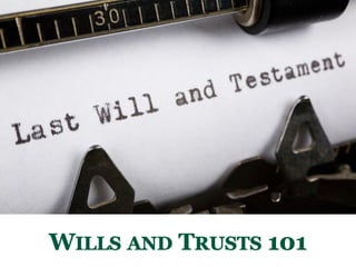 Wills and Trusts 101