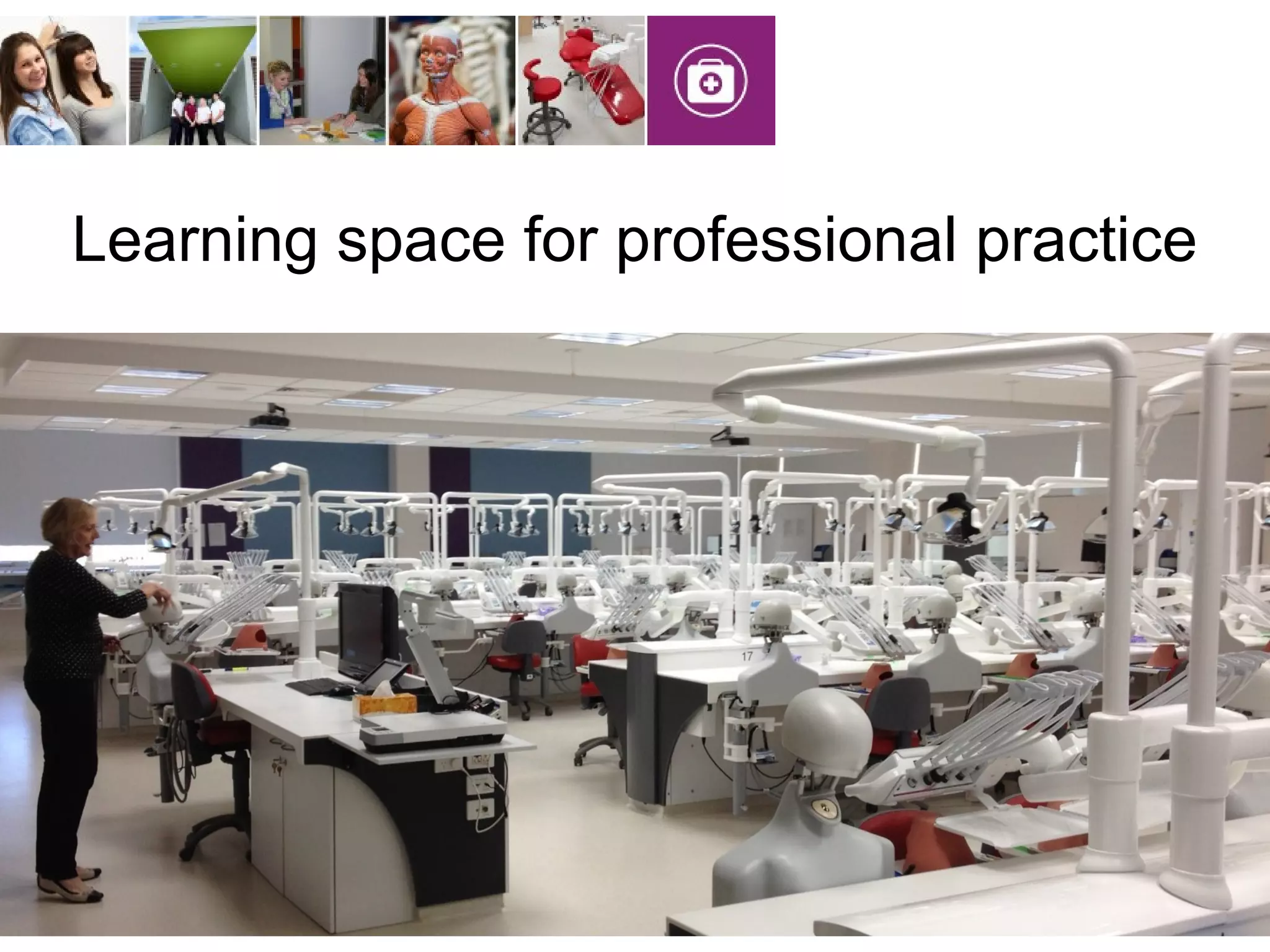 Learning space for professional practice
 