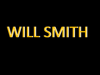 WILL SMITHWILL SMITH
 