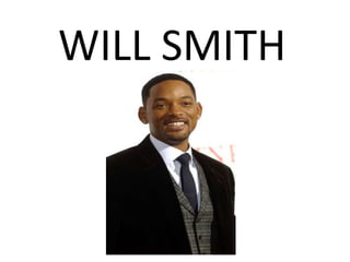 WILL SMITH

 