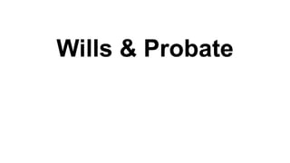 Wills & Probate
