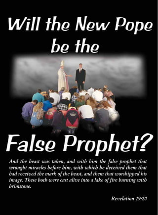 And the beast was taken, and with him the false prophet that
wrought miracles before him, with which he deceived them that
had received the mark of the beast, and them that worshipped his
image. These both were cast alive into a lake of fire burning with
brimstone.

                                                Revelation 19:20
 