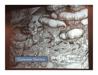 Consumer Detritus
 