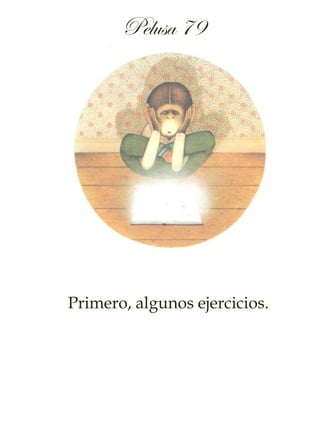 Primero, algunos ejercicios.
Pelusa 79
 