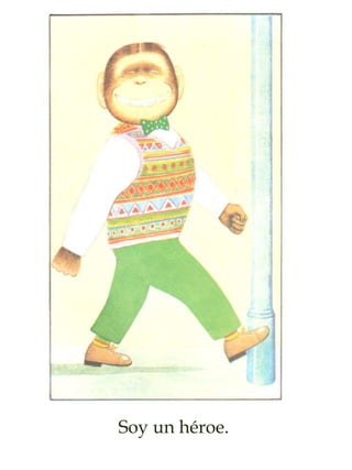 Soy un héroe.
 