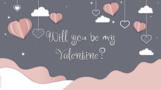 slidesmania.com
s
s
lidesmania.com
Will you be my
Valentine?
 