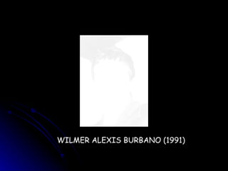 WILMER ALEXIS BURBANO (1991) 