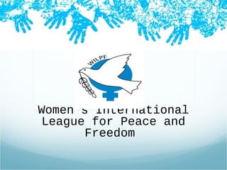 Women’s International
League for Peace and
Freedom

 