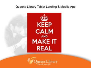 Queens Library Tablet Lending & Mobile App
 