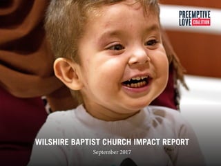 WILSHIRE BAPTIST CHURCH IMPACT REPORT
September 2017
 