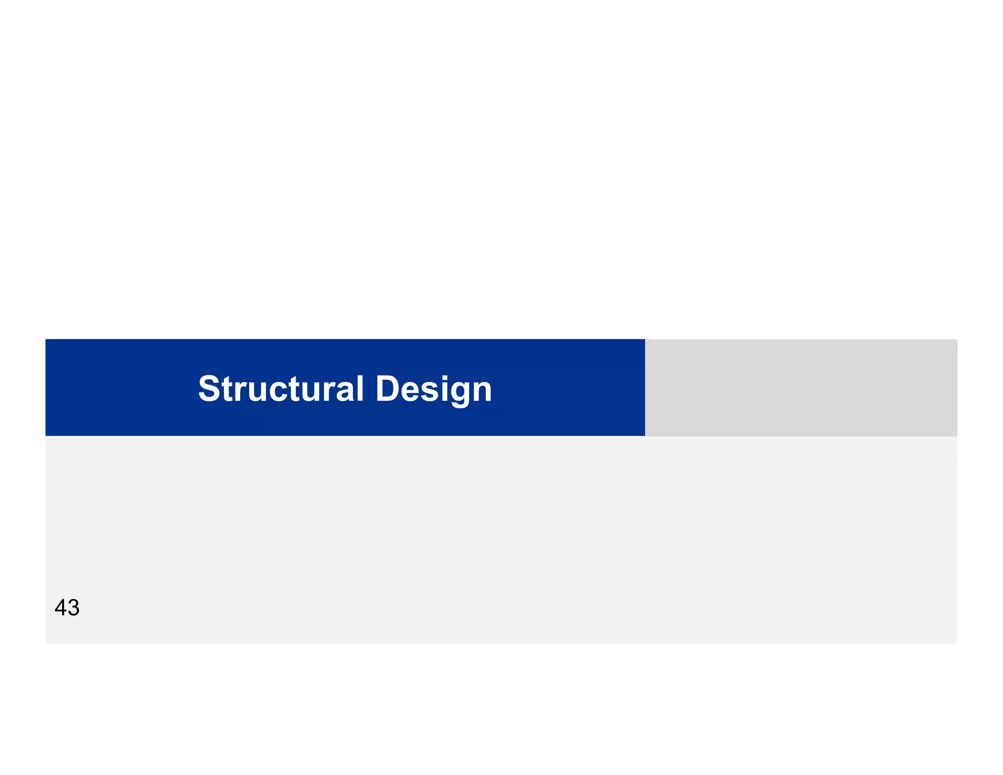 Structural Design
43
 