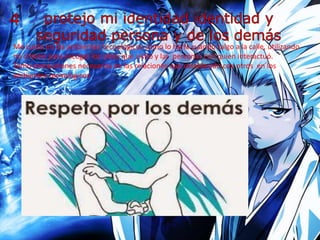 Me cuido en los ambientes tecnológicos como lo haría cuando salgo a la calle, utilizando
mi criterio para escoger los sitios que visito y las personas con quien interactuó.
Tomo precauciones necesarias en las relaciones que establecido con otros en los
ambientes tecnológicos .
 