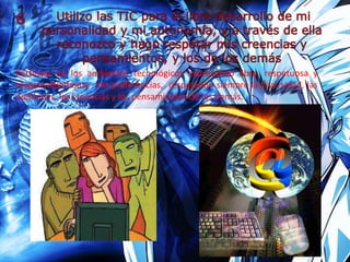 Participo en los ambientes tecnológicos expresando libre, respetuosa y
responsablemente mis preferencias, respetando siempre la diversidad, las
opiniones, las creencias y los pensamientos de los demás.
 