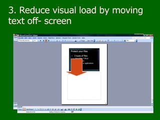 3. Reduce visual load by moving text off- screen