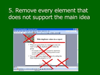 5. Remove every element that does not support the main idea