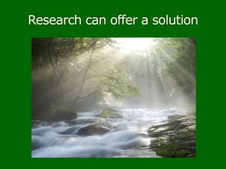 Research can offer a solution 