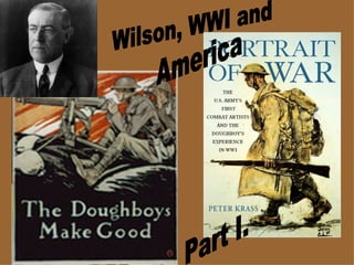 Wilson, WWI and America Part I. 