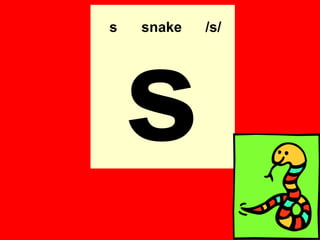 s   snake   /s/




    s
 