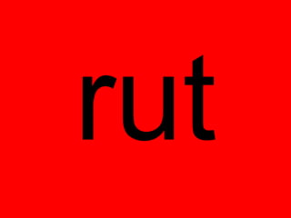 rut
 