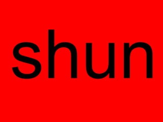shun
 