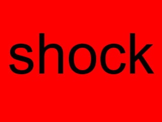shock
 