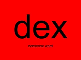 dex
nonsense word
 