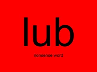lub
nonsense word
 