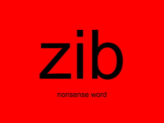 zib
nonsense word
 
