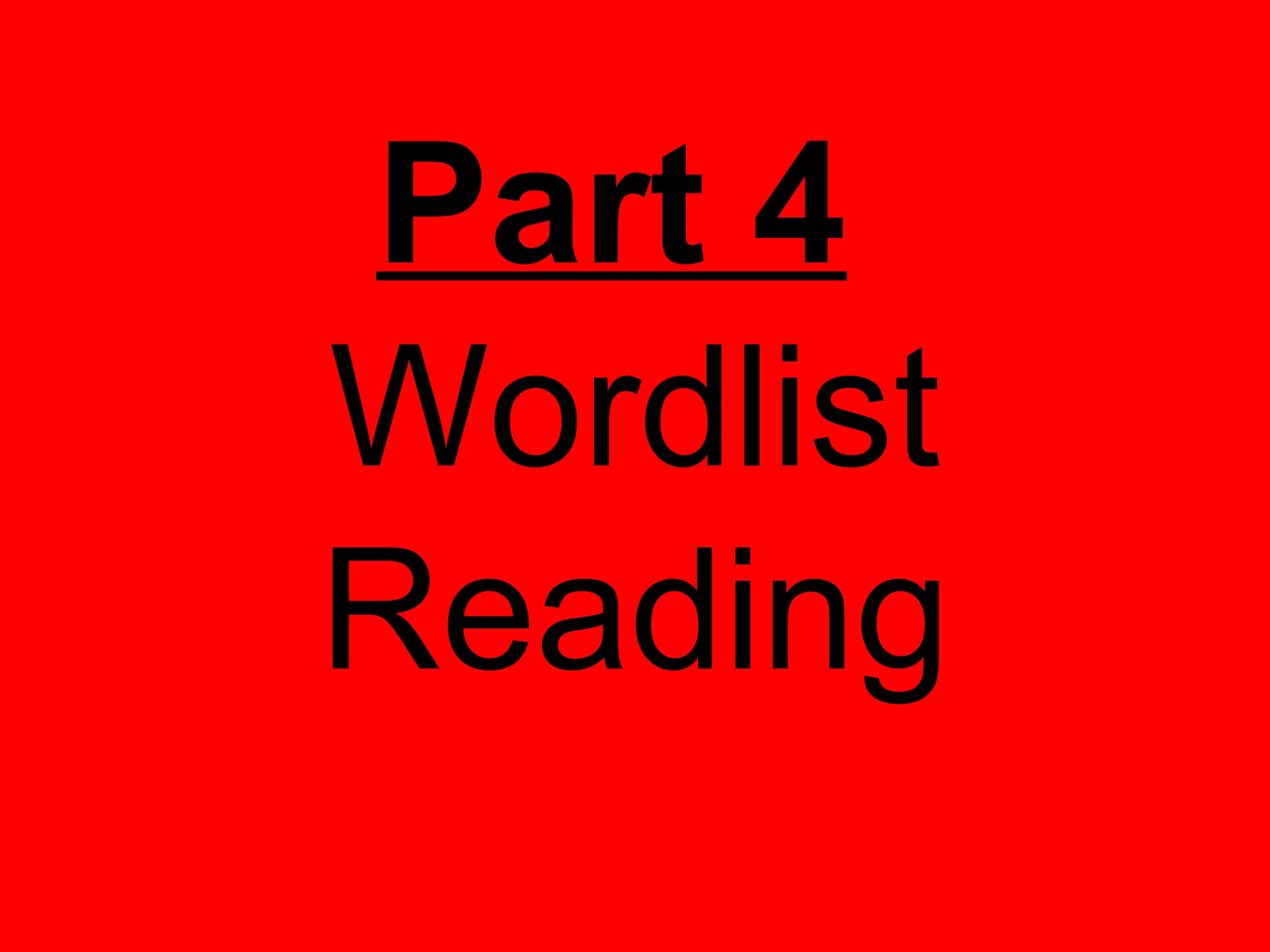 Part 4
Wordlist
Reading
 