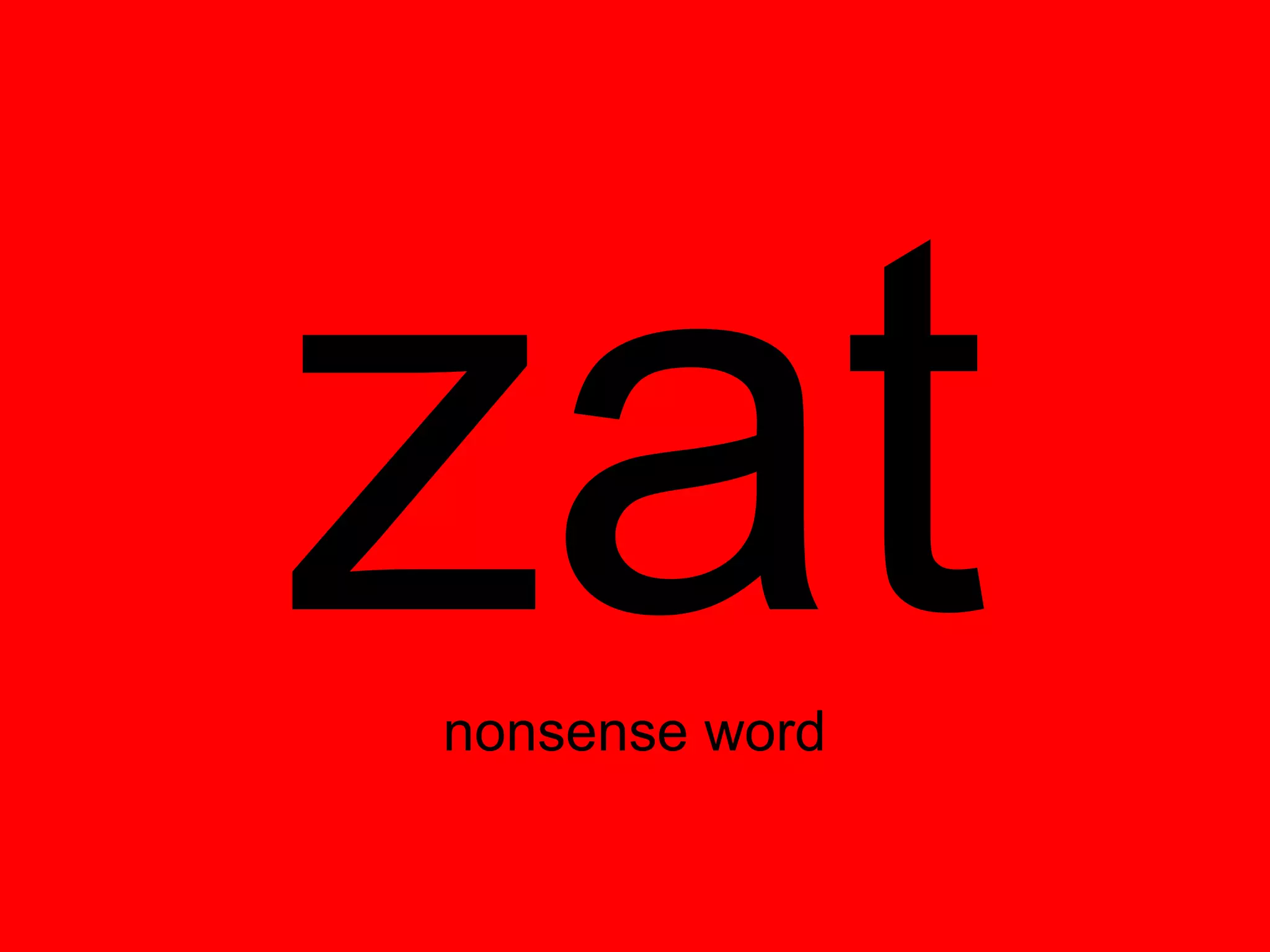 zat
nonsense word
 