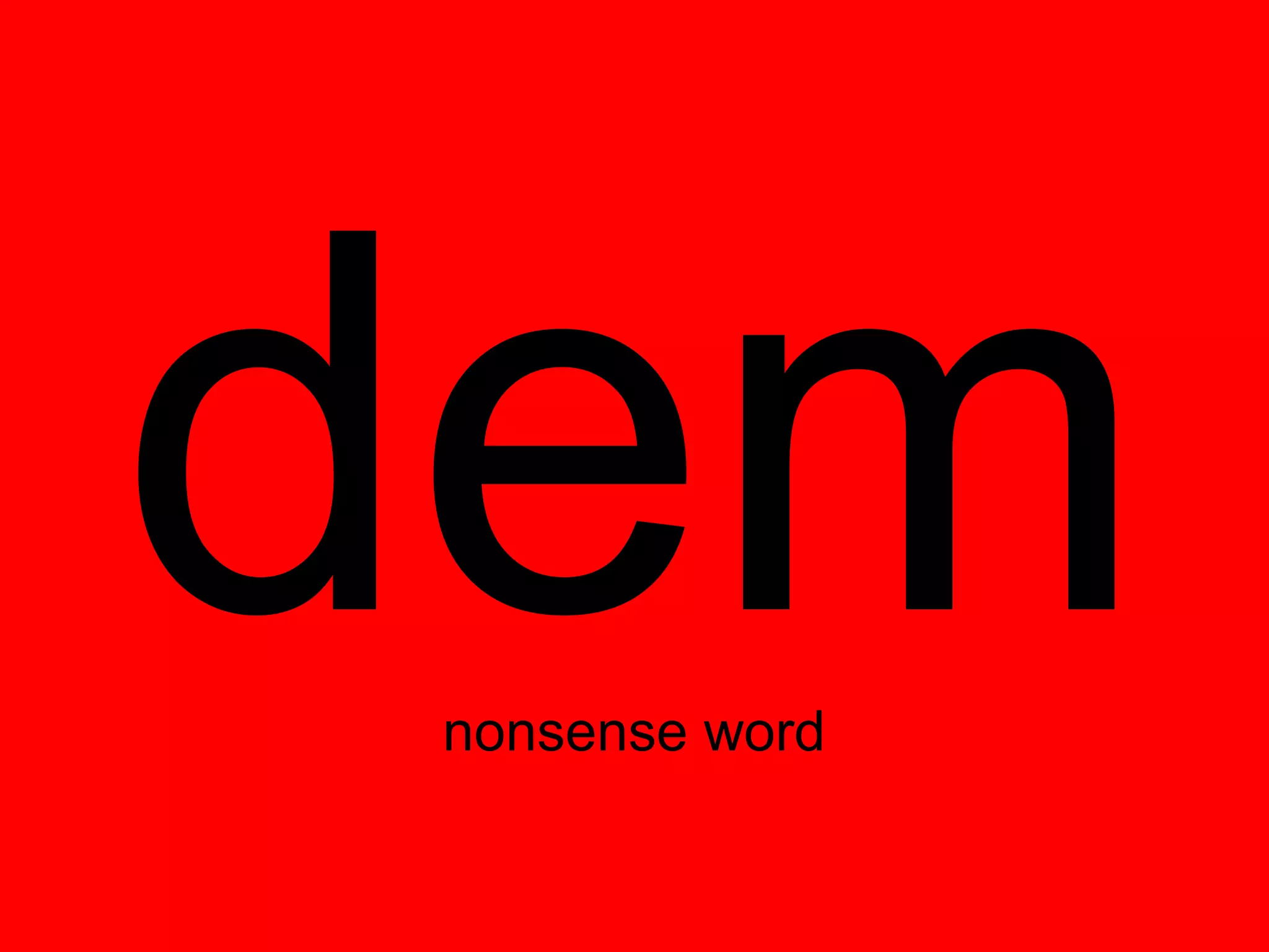 dem
nonsense word
 