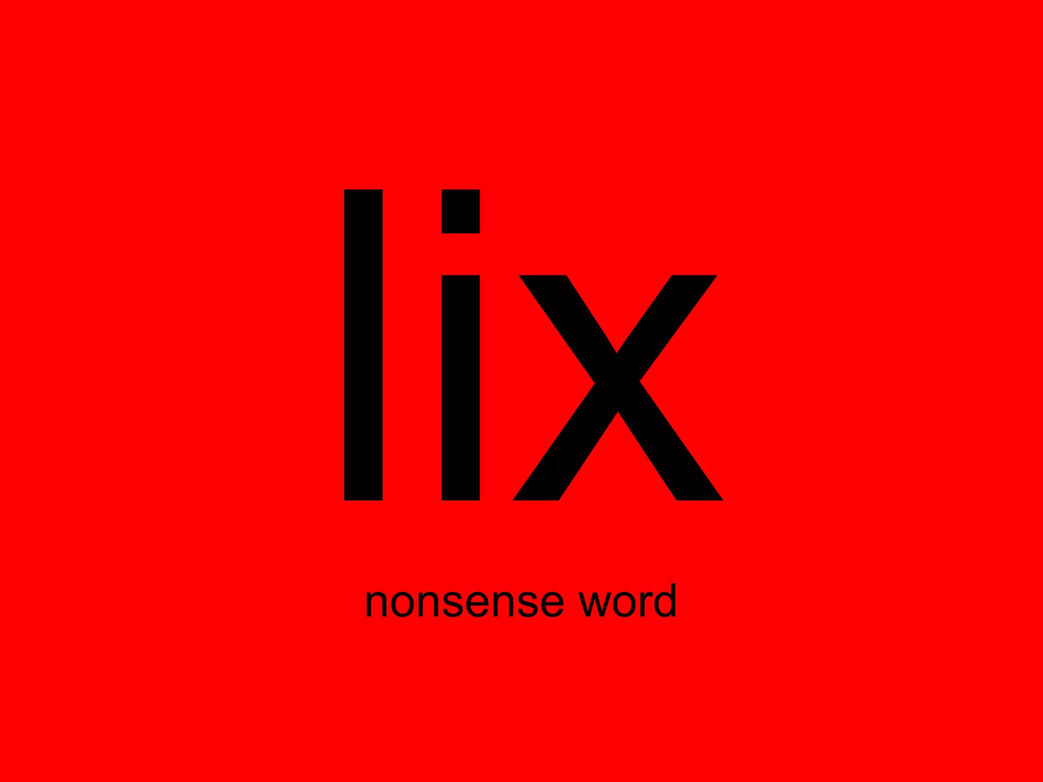 lix
nonsense word
 