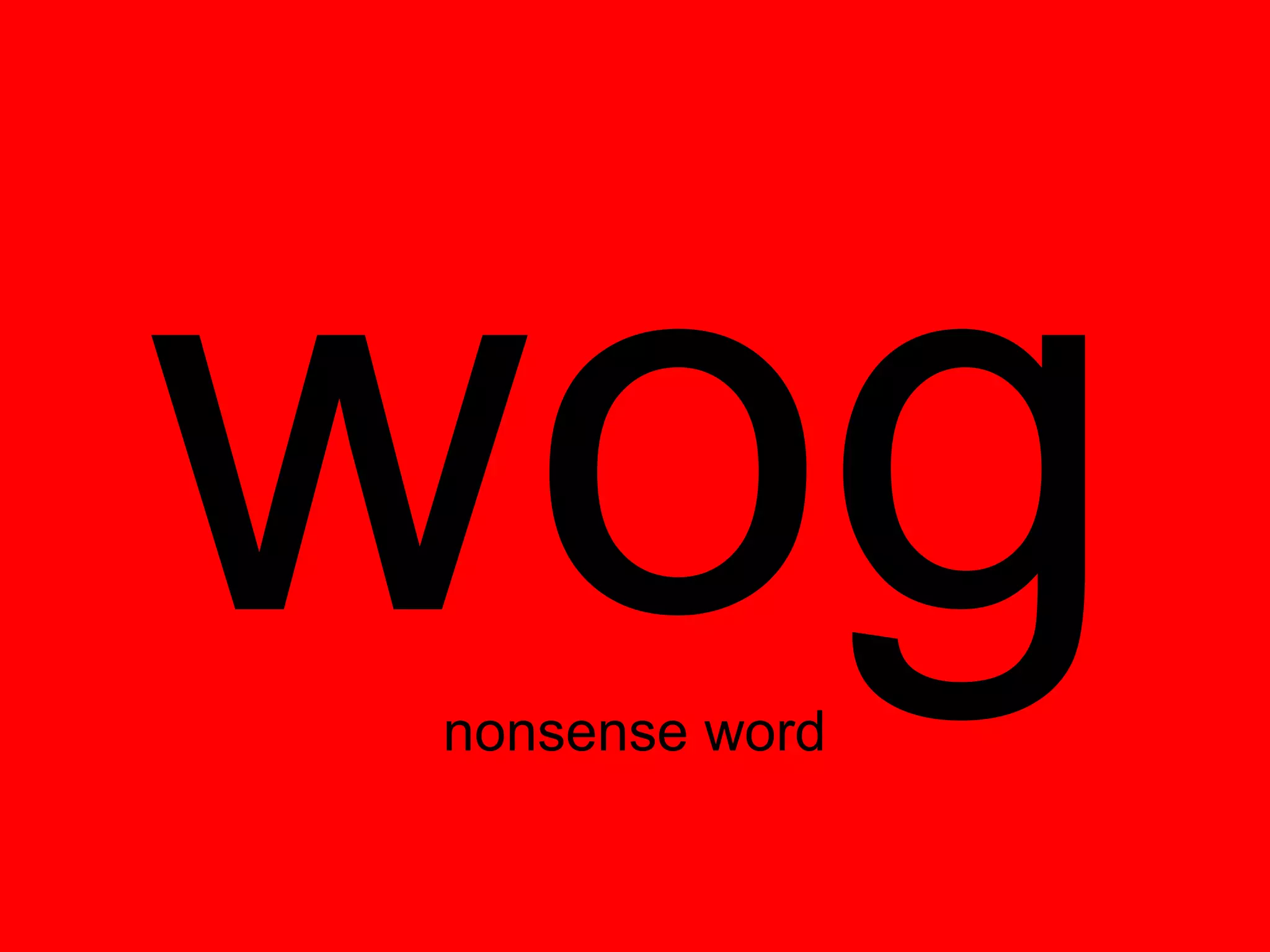 wog
nonsense word
 