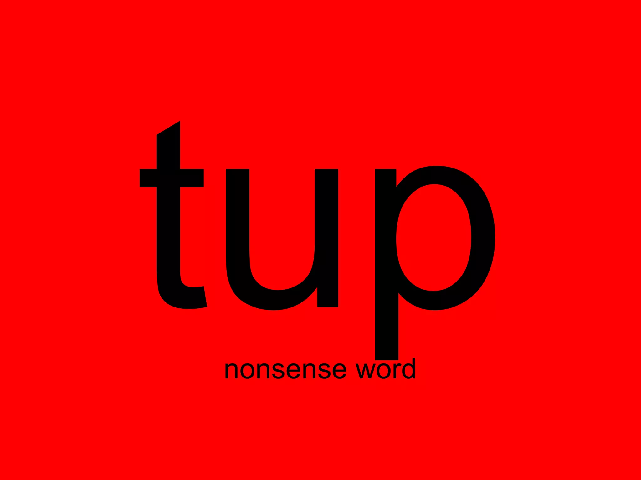 tup
nonsense word
 